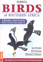 SASOL BIRDS OF SOUTHERN AFRICA SINCLAIR IAN HOCKEY PHIL PROFESSOR PERCY FITZPATRICK INSTITUTE OF AFRICAN ORNITHOLOGY UNIVERSITY OF CAPE TOWN SOUTH AFRICA TARBOTON WARWICK ISBN 1868727211