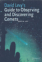 DAVID LEVYS GUIDE TO OBSERVING AND DISCOVERING COMETS LEVY DAVID H ISBN 0521520517