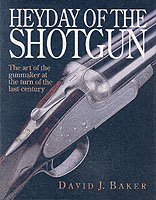 THE HEYDAY OF THE SHOTGUN BAKER DAVID J ISBN 1853109746