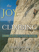 THE JOY OF CLIMBING A CELEBRATION OF TERRY GIFFORDS CLASSIC CLIMBS GIFFORD TERRY ISBN 1904445063