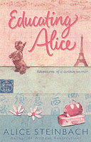 EDUCATING ALICE STEINBACH ALICE ISBN 055381656X
