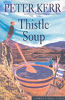 THISTLE SOUP KERR PETER ISBN 1840242655