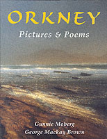 ORKNEY PICTURES AND POEMS MOBERG GUNNIE BROWN GEORGE MACKAY ISBN 1900455072