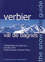 THE SNOWMOLE GUIDE TO VERBIER VAL DE BAGNES ROSTRON ISOBEL M J KAYSON MICHAEL J ISBN 0954573927