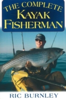 The Complete Kayak Fisherman , Burnley  Ric, ISBN:(1580801471)