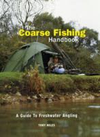 The Coarse Fishing Handbook , Miles  Tony, ISBN:(1845432959)
