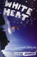 White Heat , Johnson  Wayne, ISBN:(1847372074)