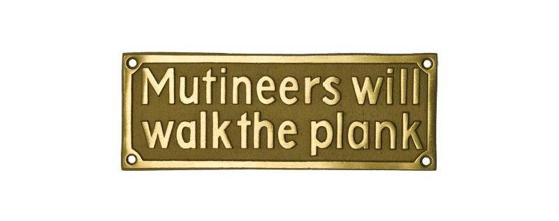 Mutineers will walk the plank Brass Sign-1
