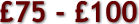 Gifts £75 - £100
