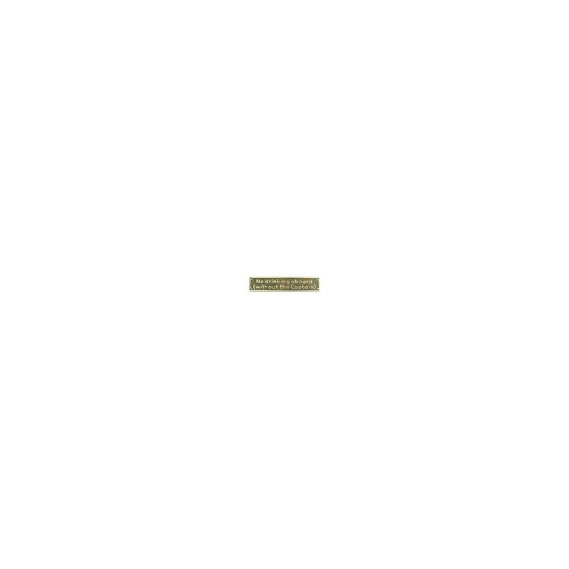 "No drinking aboard (without the Captain)" Brass Sign-2
